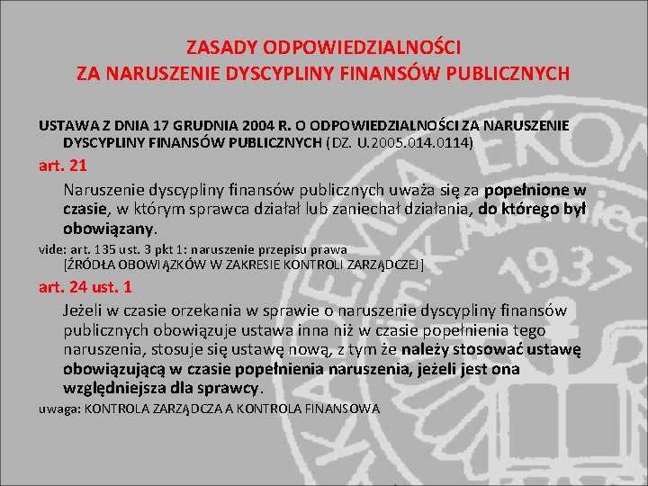 ZASADY ODPOWIEDZIALNOŚCI ZA NARUSZENIE DYSCYPLINY FINANSÓW PUBLICZNYCH USTAWA Z DNIA 17 GRUDNIA 2004 R.