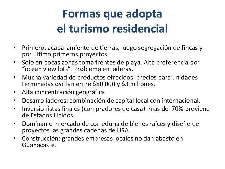 Formas que adopta el turismo residencial • Primero, acaparamiento de tierras, luego segregación de