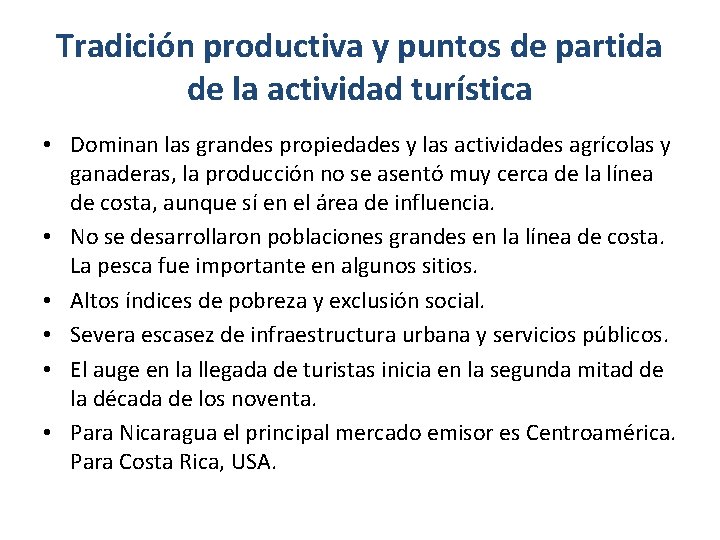 Tradición productiva y puntos de partida de la actividad turística • Dominan las grandes