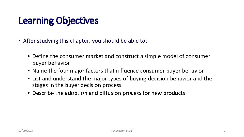 Learning Objectives • After studying this chapter, you should be able to: • Define