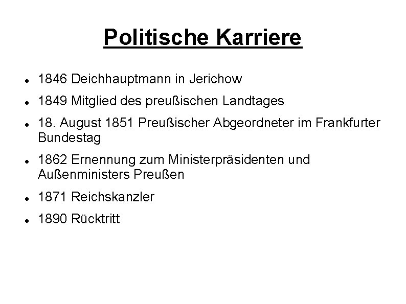 Politische Karriere 1846 Deichhauptmann in Jerichow 1849 Mitglied des preußischen Landtages 18. August 1851