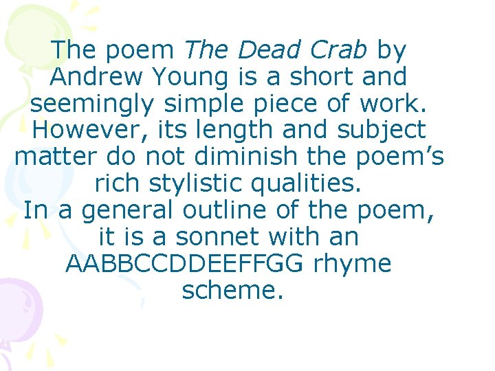 The poem The Dead Crab by Andrew Young is a short and seemingly simple
