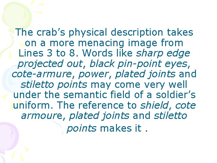 The crab’s physical description takes on a more menacing image from Lines 3 to