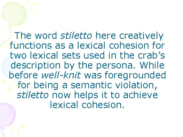 The word stiletto here creatively functions as a lexical cohesion for two lexical sets