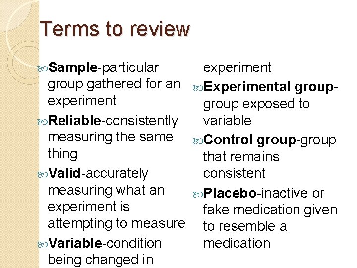 Terms to review experiment group gathered for an Experimental groupexperiment group exposed to variable