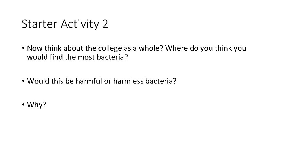 Starter Activity 2 • Now think about the college as a whole? Where do