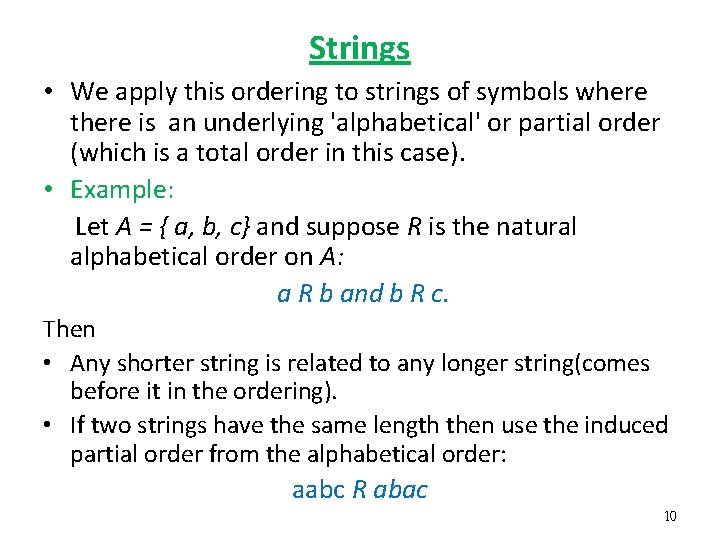 Strings • We apply this ordering to strings of symbols where there is an