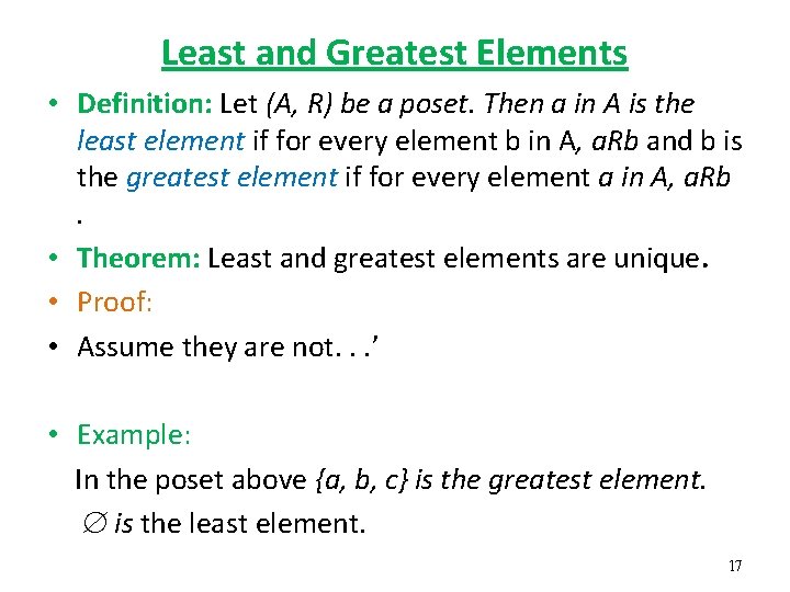 Least and Greatest Elements • Definition: Let (A, R) be a poset. Then a