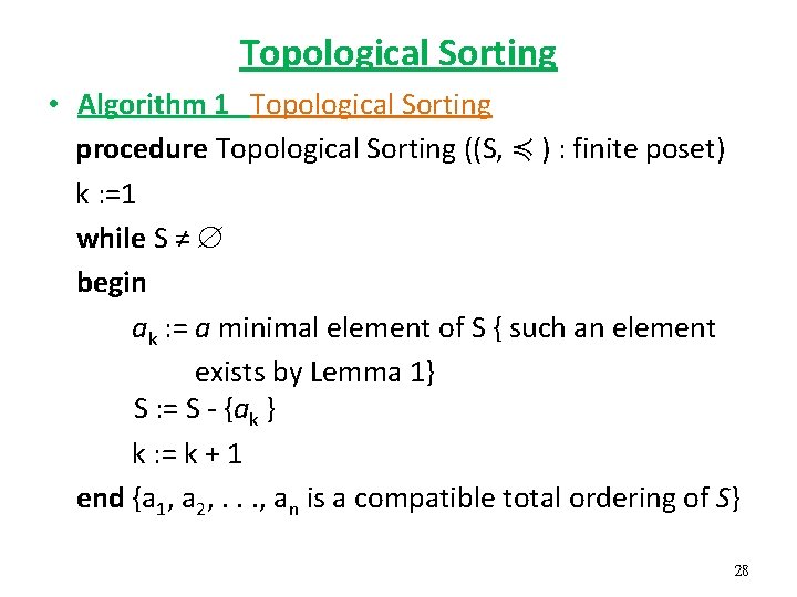 Topological Sorting • Algorithm 1 Topological Sorting procedure Topological Sorting ((S, ≼ ) :