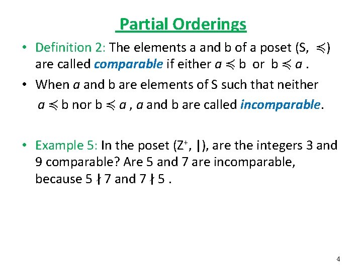 Partial Orderings • Definition 2: The elements a and b of a poset (S,