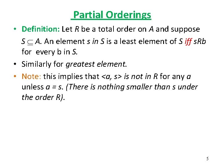 Partial Orderings • Definition: Let R be a total order on A and suppose