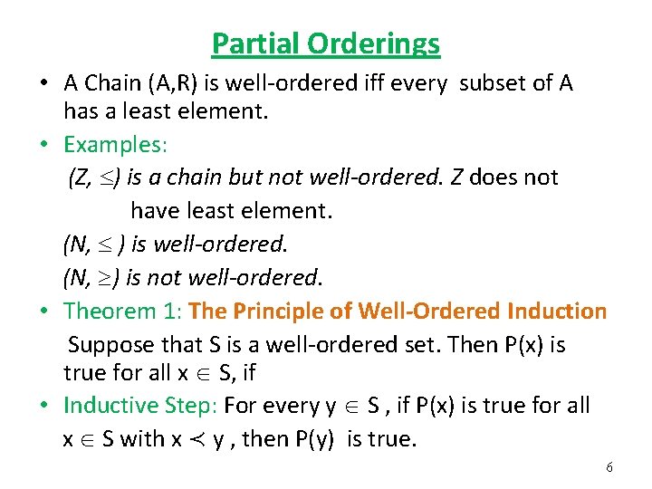 Partial Orderings • A Chain (A, R) is well-ordered iff every subset of A