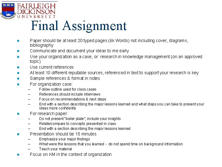 Final Assignment n n n n Paper should be at least 20 typed pages Final Assignment n n n n Paper should be at least 20 typed pages