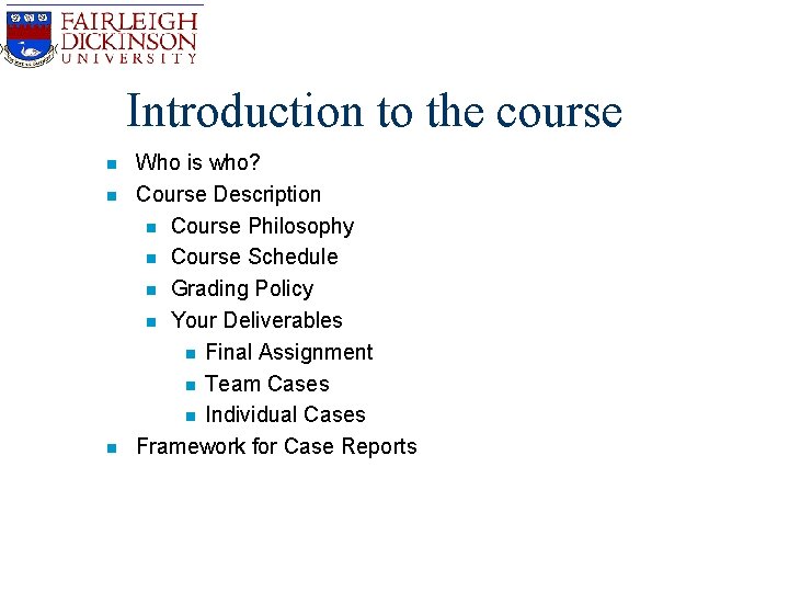 Introduction to the course n n n Who is who? Course Description n Course Introduction to the course n n n Who is who? Course Description n Course