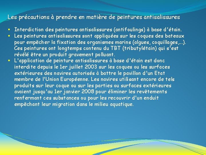 Les précautions à prendre en matière de peintures antisalissures § Interdiction des peintures antisalissures