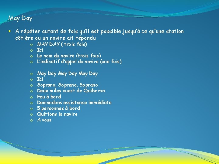 May Day § A répéter autant de fois qu’il est possible jusqu’à ce qu’une