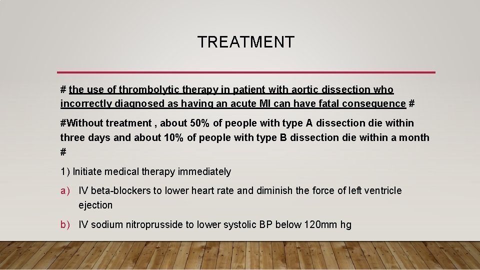 TREATMENT # the use of thrombolytic therapy in patient with aortic dissection who incorrectly TREATMENT # the use of thrombolytic therapy in patient with aortic dissection who incorrectly