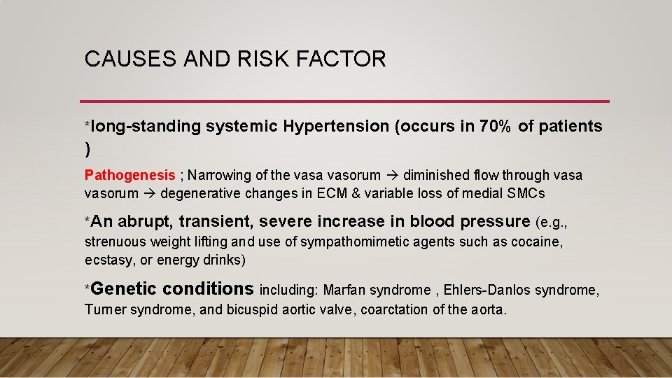 CAUSES AND RISK FACTOR *long-standing systemic Hypertension (occurs in 70% of patients ) Pathogenesis CAUSES AND RISK FACTOR *long-standing systemic Hypertension (occurs in 70% of patients ) Pathogenesis