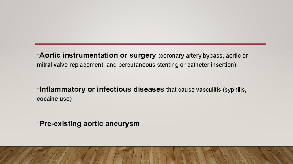 *Aortic instrumentation or surgery (coronary artery bypass, aortic or mitral valve replacement, and percutaneous *Aortic instrumentation or surgery (coronary artery bypass, aortic or mitral valve replacement, and percutaneous