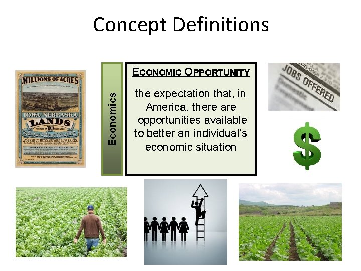 Concept Definitions Economics ECONOMIC OPPORTUNITY the expectation that, in America, there are opportunities available