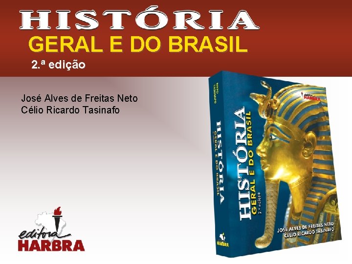 GERAL E DO BRASIL 2. ª edição José Alves de Freitas Neto Célio Ricardo