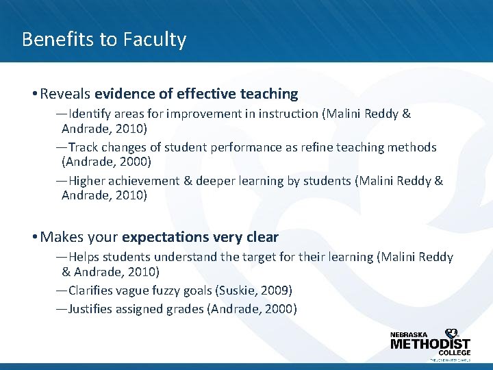 Benefits to Faculty • Reveals evidence of effective teaching ―Identify areas for improvement in