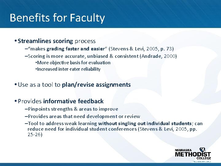 Benefits for Faculty • Streamlines scoring process –“makes grading faster and easier” (Stevens &