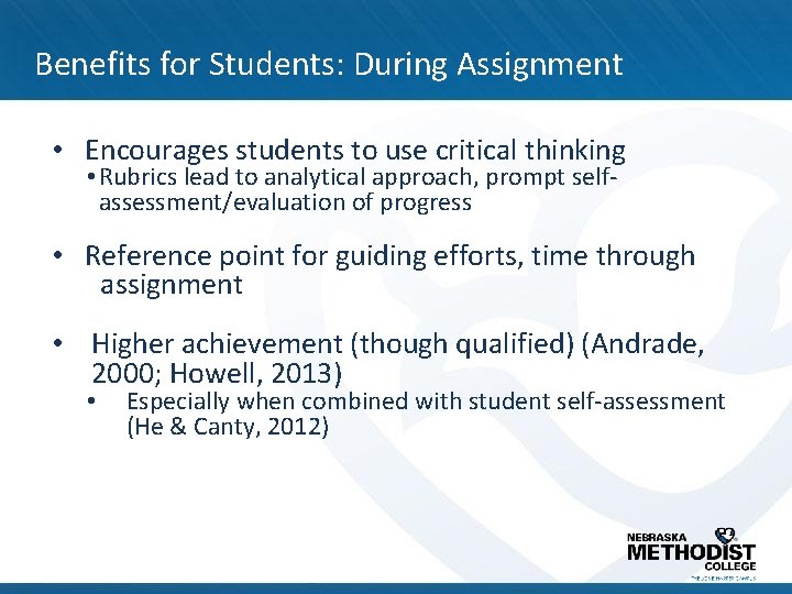 Benefits for Students: During Assignment • Encourages students to use critical thinking • Rubrics