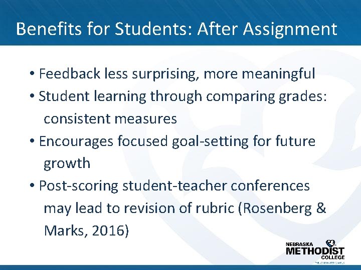 Benefits for Students: After Assignment • Feedback less surprising, more meaningful • Student learning