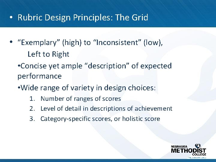  • Rubric Design Principles: The Grid • “Exemplary” (high) to “Inconsistent” (low), Left