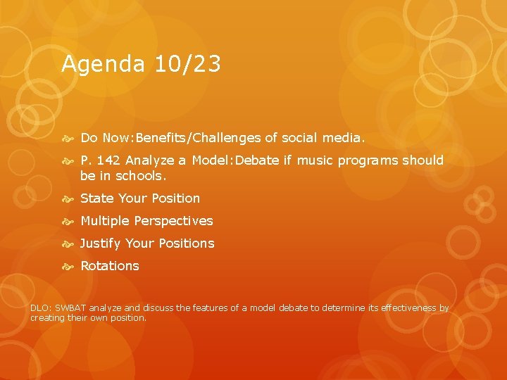 Agenda 10/23 Do Now: Benefits/Challenges of social media. P. 142 Analyze a Model: Debate