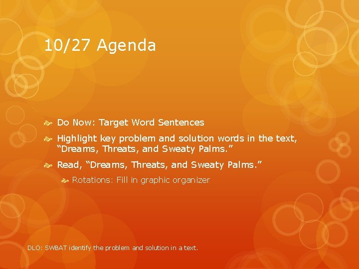 10/27 Agenda Do Now: Target Word Sentences Highlight key problem and solution words in