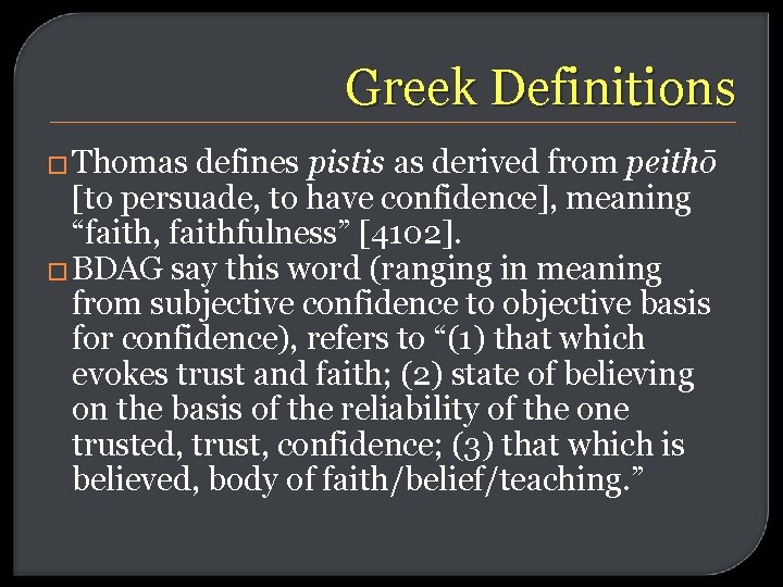 Greek Definitions � Thomas defines pistis as derived from peithō [to persuade, to have