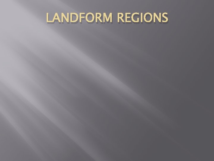 LANDFORM REGIONS 
