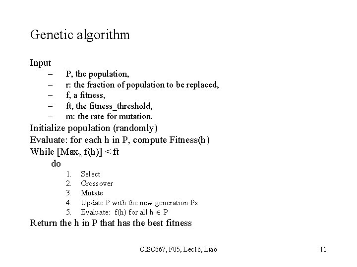 Genetic algorithm Input – – – P, the population, r: the fraction of population