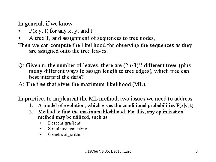 In general, if we know • P(x|y, t) for any x, y, and t