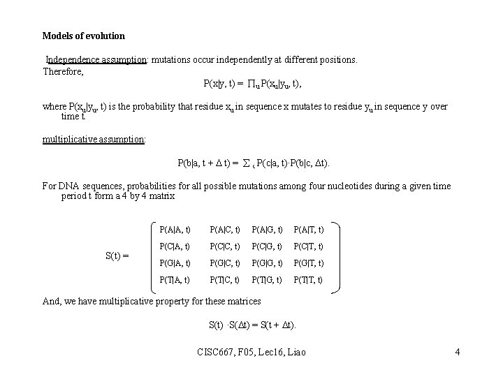 Models of evolution Independence assumption: mutations occur independently at different positions. Therefore, P(x|y, t)