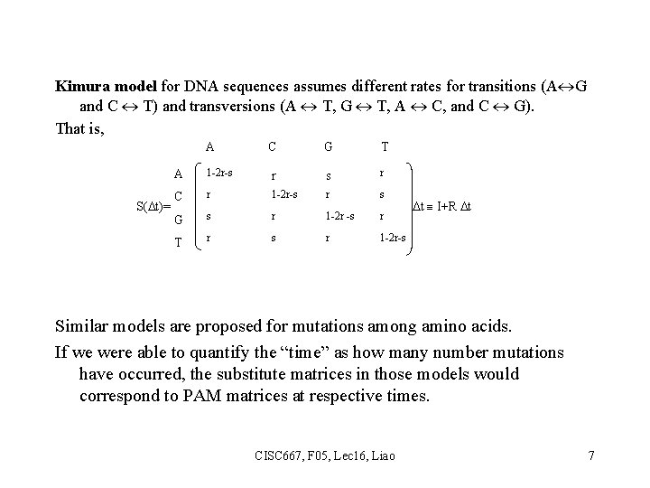 Kimura model for DNA sequences assumes different rates for transitions (A G and C