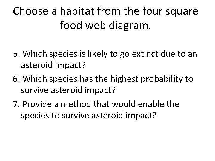 Choose a habitat from the four square food web diagram. 5. Which species is Choose a habitat from the four square food web diagram. 5. Which species is