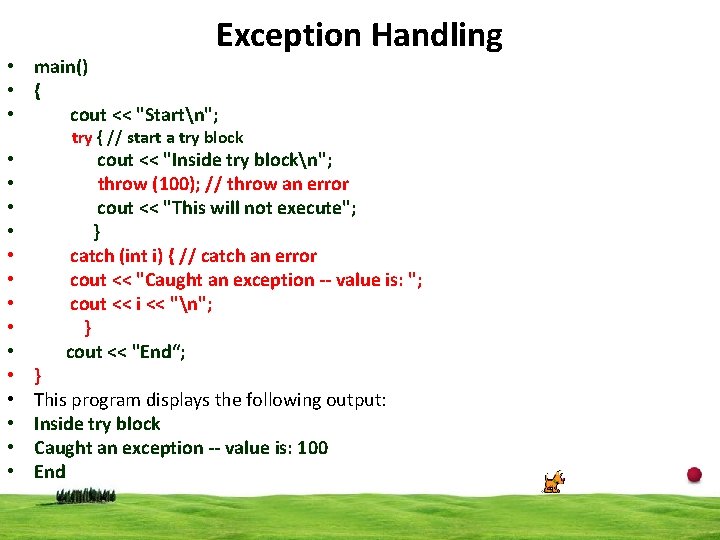 Exception Handling • main() • { • cout << "Startn"; try { // start
