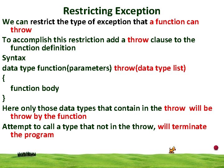 Restricting Exception We can restrict the type of exception that a function can throw