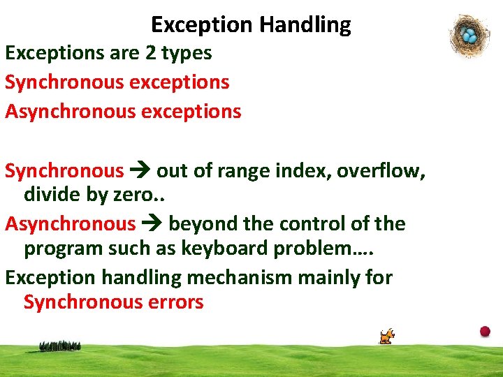 Exception Handling Exceptions are 2 types Synchronous exceptions Asynchronous exceptions Synchronous out of range