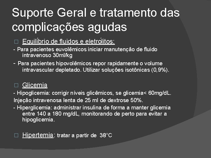 Suporte Geral e tratamento das complicações agudas � Equili brio de fluidos e eletro