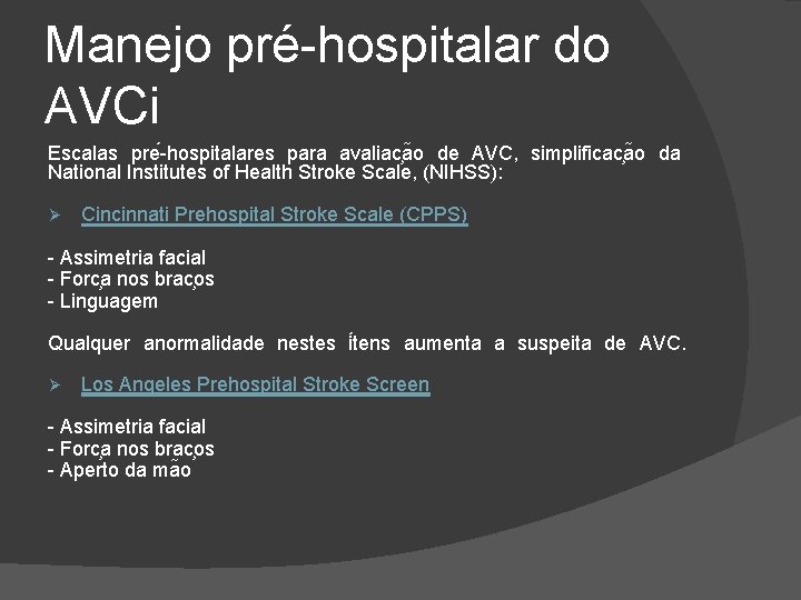 Manejo pré-hospitalar do AVCi Escalas pre -hospitalares para avaliac a o de AVC, simplificac