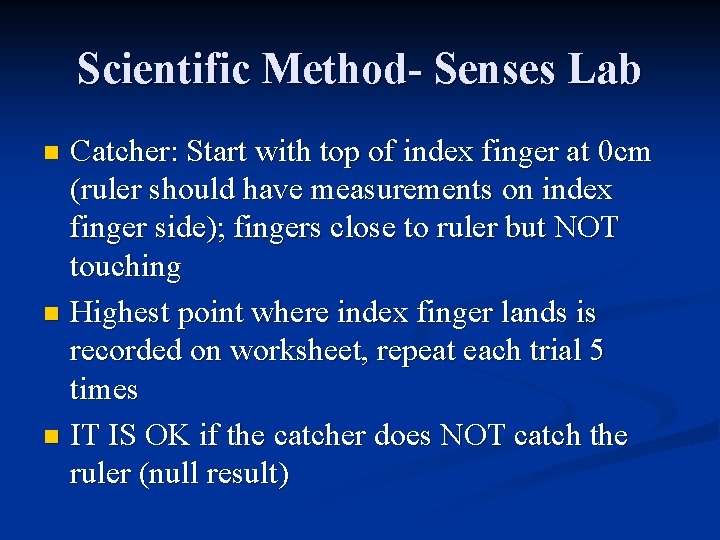 Scientific Method- Senses Lab Catcher: Start with top of index finger at 0 cm