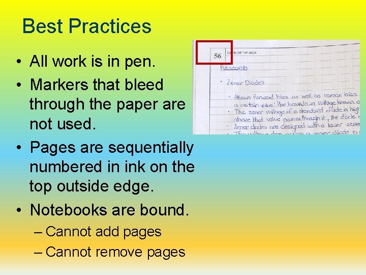 Best Practices • All work is in pen. • Markers that bleed through the