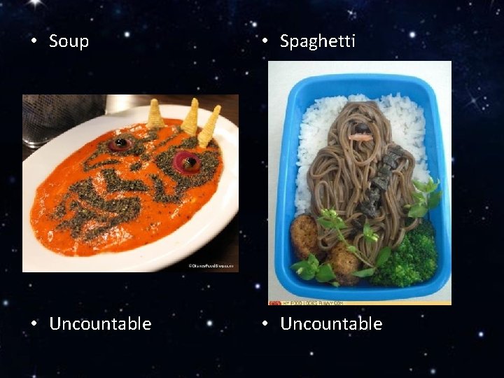  • Soup • Spaghetti • Uncountable 