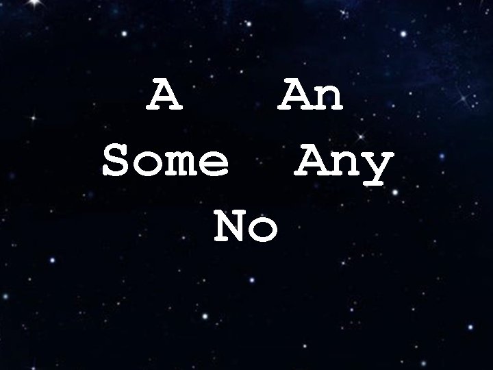 A An Some Any No 
