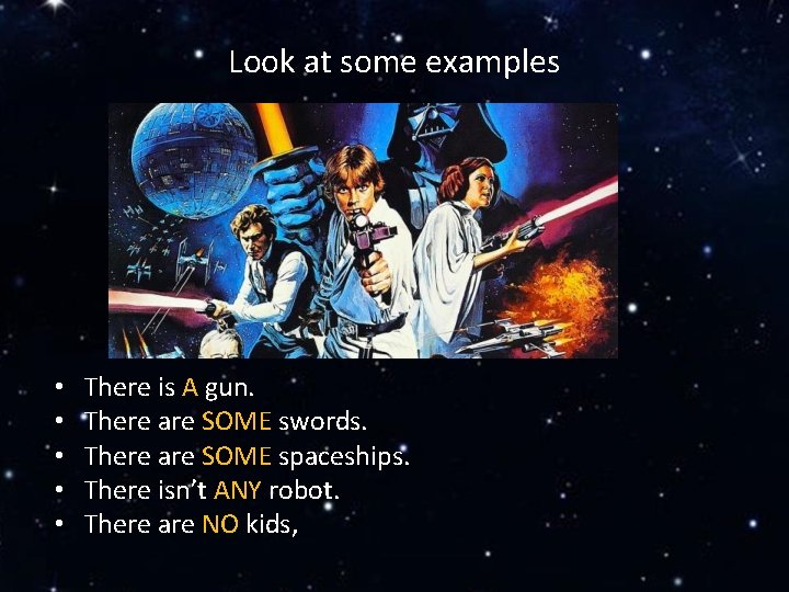 Look at some examples • • • There is A gun. There are SOME