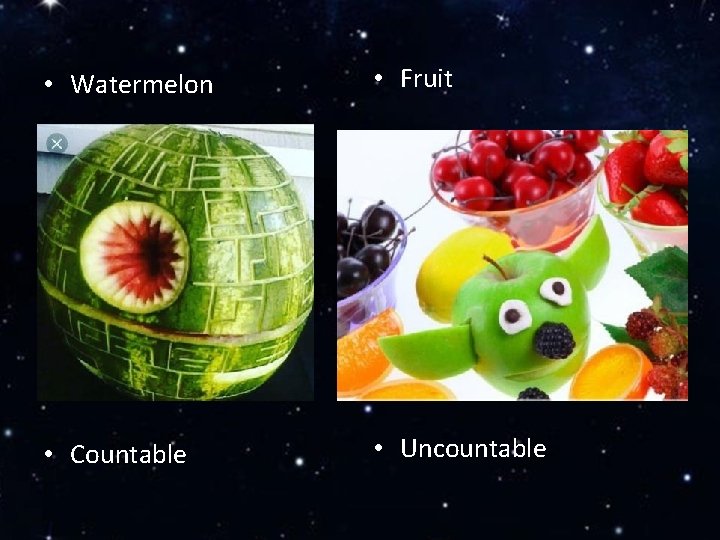  • Watermelon • Fruit • Countable • Uncountable 